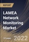 LAMEA Network Monitoring Market Size, Share & Industry Trends Analysis Report By Bandwidth, By End User, By Technology (Ethernet, Fiber Optic and InfiniBand), By Offerings (Software & Services and Equipment), By Country and Growth Forecast, 2022 - 2028 - Product Thumbnail Image