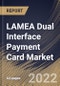 LAMEA Dual Interface Payment Card Market Size, Share & Industry Trends Analysis Report By Type (Plastic and Metal), By End Use (Retail, Transportation, Healthcare, Hospitality, and Others), By Country and Growth Forecast, 2022 - 2028 - Product Thumbnail Image
