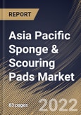 Asia Pacific Sponge & Scouring Pads Market Size, Share & Industry Trends Analysis Report By Product, By Raw Material (Steel and Polymer), By End-Use (Commercial and Residential), By Application, By Country and Growth Forecast, 2022 - 2028- Product Image
