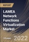 LAMEA Network Functions Virtualization Market Size, Share & Industry Trends Analysis Report By Component (Solutions and Services), By End User, By Enterprises Type, By Organization Size, By Application, By Country and Growth Forecast, 2022 - 2028 - Product Image