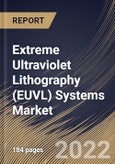 Extreme Ultraviolet Lithography (EUVL) Systems Market Size, Share & Industry Trends Analysis Report By Equipment (Light Source (Laser Produced Plasmas (LPP), Vacuum Sparks, and Gas Discharges), Mirrors, Masks), By Regional Outlook and Forecast, 2022 - 2028- Product Image