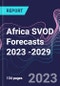 Africa SVOD Forecasts 2023 -2029 - Product Image