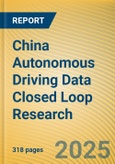 China Autonomous Driving Data Closed Loop Research Report, 2025- Product Image