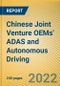 Chinese Joint Venture OEMs' ADAS and Autonomous Driving Report, 2022 - Product Thumbnail Image