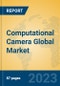 Computational Camera Global Market Insights 2023, Analysis and Forecast to 2028, by Manufacturers, Regions, Technology, Application, Product Type - Product Image