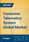 Consumer Telematics System Global Market Insights 2023, Analysis and Forecast to 2028, by Manufacturers, Regions, Technology, Product Type- Product Image