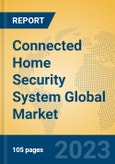 Connected Home Security System Global Market Insights 2023, Analysis and Forecast to 2028, by Manufacturers, Regions, Technology, Application, Product Type- Product Image