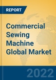 Commercial Sewing Machine Global Market Insights 2022, Analysis and Forecast to 2027, by Manufacturers, Regions, Technology, Product Type- Product Image