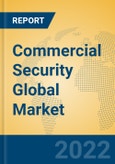 Commercial Security Global Market Insights 2022, Analysis and Forecast to 2027, by Manufacturers, Regions, Technology, Application, Product Type- Product Image
