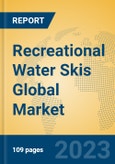 Recreational Water Skis Global Market Insights 2023, Analysis and Forecast to 2028, by Manufacturers, Regions, Technology, Application, Product Type- Product Image