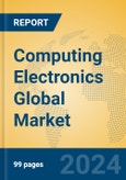 Computing Electronics Global Market Insights 2024, Analysis and Forecast to 2029, by Manufacturers, Regions, Technology, Application- Product Image