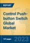 Control Push-button Switch Global Market Insights 2023, Analysis and Forecast to 2028, by Manufacturers, Regions, Technology, Application, Product Type - Product Image