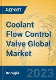 Coolant Flow Control Valve Global Market Insights 2023, Analysis and Forecast to 2028, by Manufacturers, Regions, Technology, Application, Product Type- Product Image