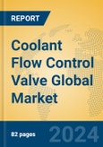 Coolant Flow Control Valve Global Market Insights 2023, Analysis and Forecast to 2028, by Manufacturers, Regions, Technology, Application, Product Type- Product Image