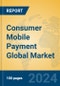 Consumer Mobile Payment Global Market Insights 2023, Analysis and Forecast to 2028, by Market Participants, Regions, Technology, Product Type - Product Thumbnail Image