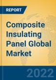 Composite Insulating Panel Global Market Insights 2022, Analysis and Forecast to 2027, by Manufacturers, Regions, Technology, Application, Product Type- Product Image