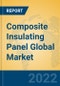 Composite Insulating Panel Global Market Insights 2022, Analysis and Forecast to 2027, by Manufacturers, Regions, Technology, Application, Product Type - Product Thumbnail Image