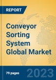 Conveyor Sorting System Global Market Insights 2023, Analysis and Forecast to 2028, by Market Participants, Regions, Technology, Application, Product Type- Product Image