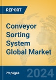 Conveyor Sorting System Global Market Insights 2023, Analysis and Forecast to 2028, by Market Participants, Regions, Technology, Application, Product Type- Product Image