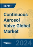 Continuous Aerosol Valve Global Market Insights 2023, Analysis and Forecast to 2028, by Manufacturers, Regions, Technology, Application, Product Type- Product Image