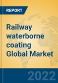 Railway waterborne coating Global Market Insights 2022, Analysis and Forecast to 2027, by Manufacturers, Regions, Technology, Application, Product Type- Product Image