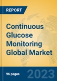 Continuous Glucose Monitoring Global Market Insights 2023, Analysis and Forecast to 2028, by Manufacturers, Regions, Technology, Application, Product Type- Product Image