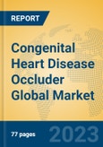 Congenital Heart Disease Occluder Global Market Insights 2023, Analysis and Forecast to 2028, by Manufacturers, Regions, Technology, Application, Product Type- Product Image