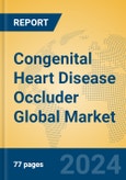 Congenital Heart Disease Occluder Global Market Insights 2024, Analysis and Forecast to 2029, by Manufacturers, Regions, Technology, Application, Product Type- Product Image