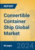 Convertible Container Ship Global Market Insights 2024, Analysis and Forecast to 2029, by Manufacturers, Regions, Technology, Application, Product Type- Product Image