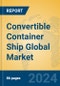 Convertible Container Ship Global Market Insights 2024, Analysis and Forecast to 2029, by Manufacturers, Regions, Technology, Application, Product Type - Product Thumbnail Image
