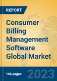 Consumer Billing Management Software Global Market Insights 2023, Analysis and Forecast to 2028, by Market Participants, Regions, Technology, Application, Product Type- Product Image