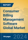 Consumer Billing Management Software Global Market Insights 2023, Analysis and Forecast to 2028, by Market Participants, Regions, Technology, Application, Product Type- Product Image