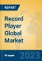 Record Player Global Market Insights 2023, Analysis and Forecast to 2028, by Manufacturers, Regions, Technology, Application, Product Type - Product Image