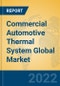 Commercial Automotive Thermal System Global Market Insights 2022, Analysis and Forecast to 2027, by Manufacturers, Regions, Technology, Application, Product Type - Product Image
