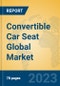 Convertible Car Seat Global Market Insights 2023, Analysis and Forecast to 2028, by Manufacturers, Regions, Technology, Application, Product Type - Product Image