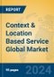 Context & Location Based Service Global Market Insights 2023, Analysis and Forecast to 2028, by Market Participants, Regions, Technology, Application, Product Type - Product Thumbnail Image