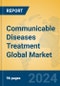 Communicable Diseases Treatment Global Market Insights 2024, Analysis and Forecast to 2029, by Manufacturers, Regions, Technology, Application - Product Image