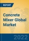 Concrete Mixer Global Market Insights 2022, Analysis and Forecast to 2027, by Manufacturers, Regions, Technology, Application, Product Type - Product Image