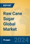 Raw Cane Sugar Global Market Insights 2024, Analysis and Forecast to 2029, by Manufacturers, Regions, Technology, Application, Product Type - Product Image