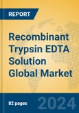 Recombinant Trypsin EDTA Solution Global Market Insights 2024, Analysis and Forecast to 2029, by Manufacturers, Regions, Technology, Application- Product Image