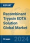 Recombinant Trypsin EDTA Solution Global Market Insights 2024, Analysis and Forecast to 2029, by Manufacturers, Regions, Technology, Application - Product Image