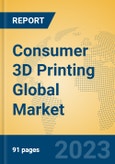 Consumer 3D Printing Global Market Insights 2023, Analysis and Forecast to 2028, by Manufacturers, Regions, Technology, Application, Product Type- Product Image