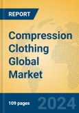 Compression Clothing Global Market Insights 2023, Analysis and Forecast to 2028, by Manufacturers, Regions, Technology, Application, Product Type- Product Image