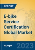 E-bike Service Certification Global Market Insights 2023, Analysis and Forecast to 2028, by Market Participants, Regions, Technology, Application, Product Type- Product Image
