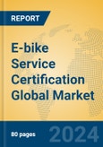 E-bike Service Certification Global Market Insights 2024, Analysis and Forecast to 2029, by Market Participants, Regions, Technology, Application, Product Type- Product Image