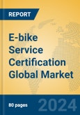 E-bike Service Certification Global Market Insights 2023, Analysis and Forecast to 2028, by Market Participants, Regions, Technology, Application, Product Type- Product Image