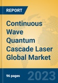 Continuous Wave Quantum Cascade Laser Global Market Insights 2022, Analysis and Forecast to 2027, by Manufacturers, Regions, Technology, Application, Product Type- Product Image