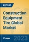 Construction Equipment Tire Global Market Insights 2023, Analysis and Forecast to 2028, by Manufacturers, Regions, Technology, Application, Product Type - Product Thumbnail Image