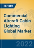 Commercial Aircraft Cabin Lighting Global Market Insights 2022, Analysis and Forecast to 2027, by Manufacturers, Regions, Technology, Application, Product Type- Product Image
