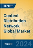 Content Distribution Network Global Market Insights 2024, Analysis and Forecast to 2029, by Manufacturers, Regions, Technology- Product Image